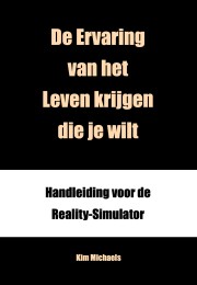DUTCH EBOOK: De Ervaring van het Leven krijgen die je wilt