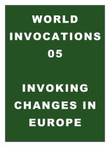 World Invocations 05: Invoking Changes in Europe