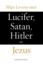 DUTCH E-BOOK: Mijn Levens met Lucifer, Satan, Hitler en Jezus