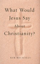 EBOOK: What Would Jesus Say about Christianity?