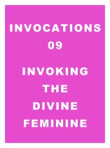 Invocations 09: Invoking the Divine Feminine