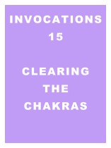 Invocations 15: Clearing the Chakras
