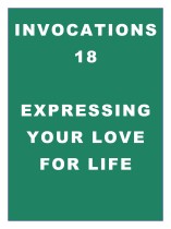 Invocations 18: Love for Life - Abundance Part 2